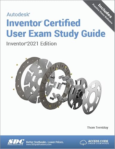 9781630573683: Autodesk Inventor Certified User Exam: Inventor 2021 Edition