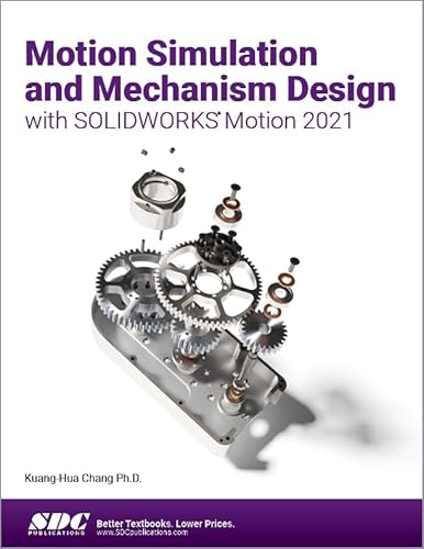 Imagen de archivo de Motion Simulation and Mechanism Design with SOLIDWORKS Motion 2021 a la venta por Goodwill of Colorado