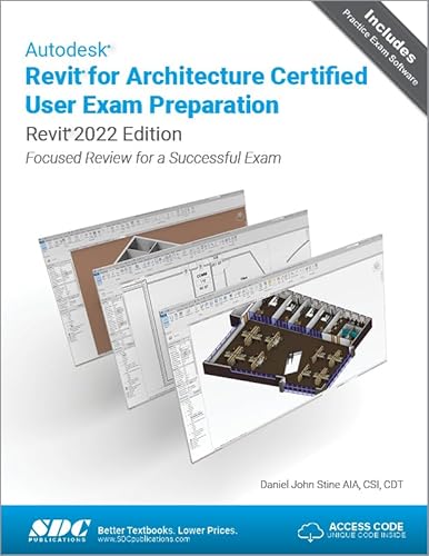 Beispielbild fr Autodesk Revit for Architecture Certified User Exam Preparation (Revit 2022 Edition) : Focused Review for a Successful Exam zum Verkauf von Buchpark