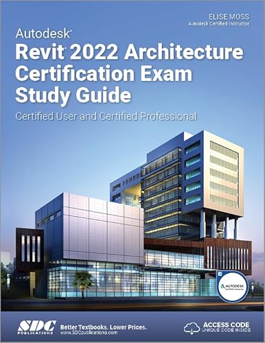 9781630574321: Autodesk Revit 2022 Architecture Certification Exam Study Guide: Certified User and Certified Professional