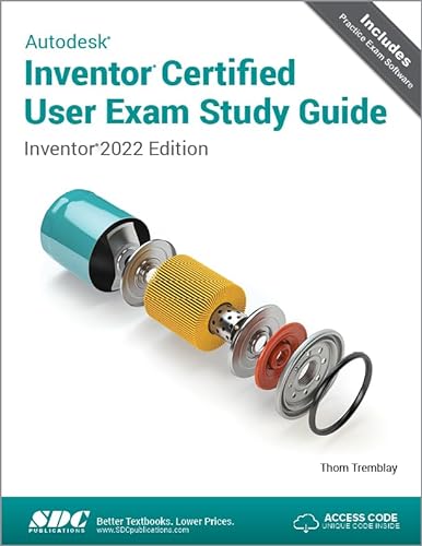 9781630574451: Autodesk Inventor Certified User Exam Study Guide: Inventor 2022 Edition