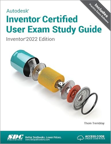 9781630574451: Autodesk Inventor Certified User Exam: Inventor 2022 Edition