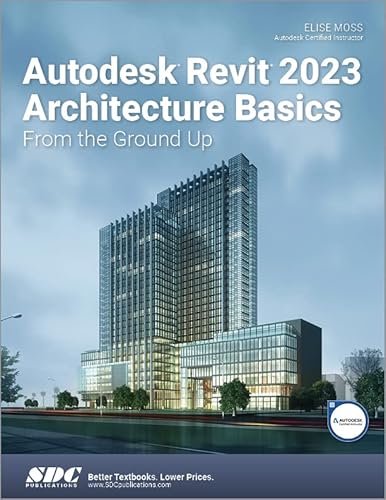 Beispielbild fr Autodesk Revit 2023 Architecture Basics: From the Ground Up zum Verkauf von Monster Bookshop