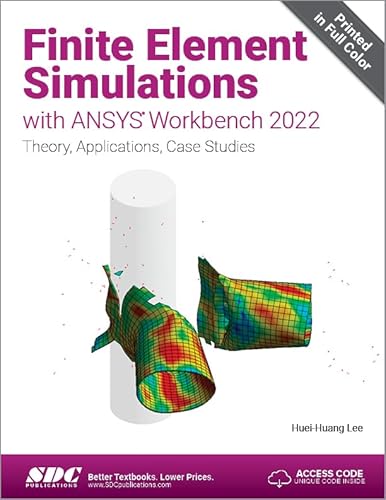 9781630575397: Finite Element Simulations with ANSYS Workbench 2022: Theory, Applications, Case Studies