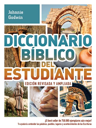 Stock image for Diccionario bblico del estudiante - Edicin revisada y ampliada: El best seller de 750.000 ejemplares an mejor! / Te ayudar a entender las . de las Escrituras (Spanish Edition) for sale by KuleliBooks