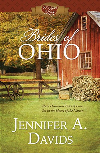 Stock image for Brides of Ohio: Three Historical Tales of Love Set in the Heart of the Nation (50 States of Love) for sale by Orion Tech