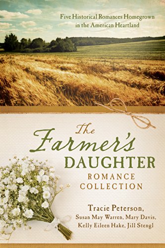 Stock image for The Farmer's Daughter Romance Collection : Five Historical Romances Homegrown in the American Heartland for sale by Better World Books