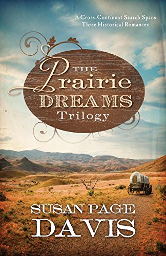 9781630581695: The Prairie Dreams Trilogy: A Cross-Continent Search Spans Three Historical Romances