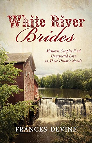 Beispielbild fr White River Brides: Missouri Couples Find Unexpected Love in Three Historical Novels (Romancing America) zum Verkauf von Wonder Book