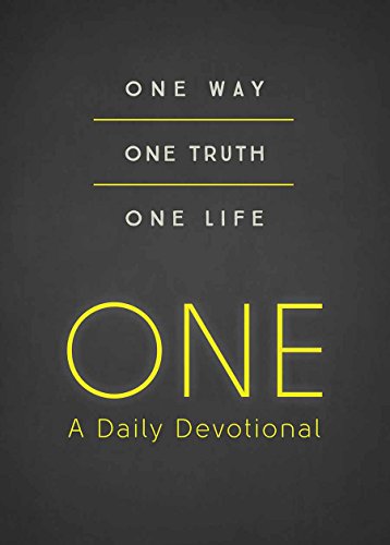 Beispielbild fr ONE--A Daily Devotional: One Way, One Truth, One Life zum Verkauf von Wonder Book