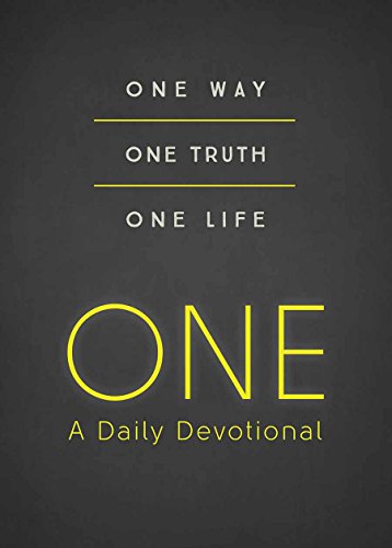 9781630583071: One: A Daily Devotional; One Way, One Truth, One Life