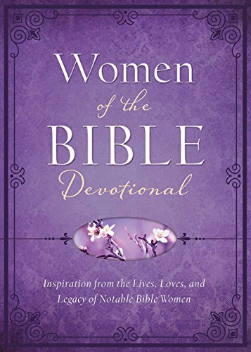 Imagen de archivo de Women of the Bible Devotional: Inspiration from the Lives, Loves, and Legacy of Notable Bible Women a la venta por Orion Tech