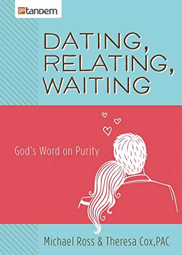 Stock image for Dating, Relating, Waiting: God's Word on Purity for sale by Your Online Bookstore