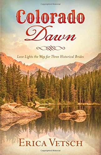 Stock image for Colorado Dawn: Love Lights the Way for Three Historical Brides (Romancing America) for sale by Wonder Book
