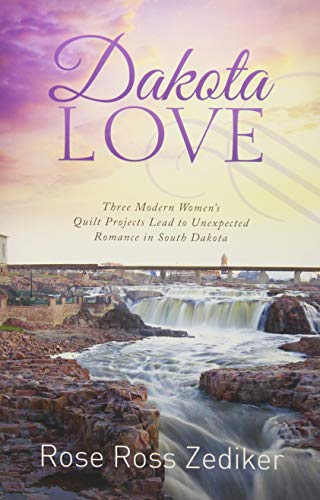 Beispielbild fr Dakota Love: Three Modern Women's Quilt Projects Lead to Unexpected Romance in South Dakota (Romancing America) zum Verkauf von Wonder Book