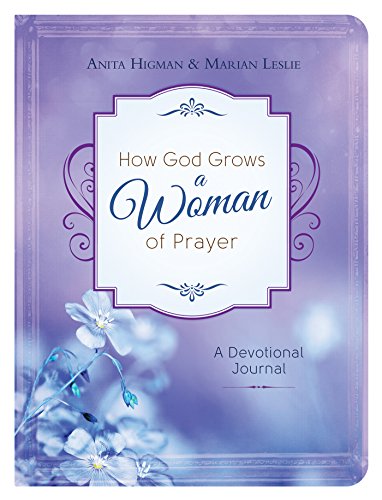 Stock image for How God Grows a Woman of Prayer Journal: A Devotional for sale by Wonder Book
