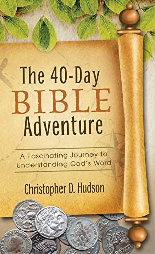 Beispielbild fr The 40-Day Bible Adventure: A Fascinating Journey to Understanding God's Word zum Verkauf von ThriftBooks-Dallas