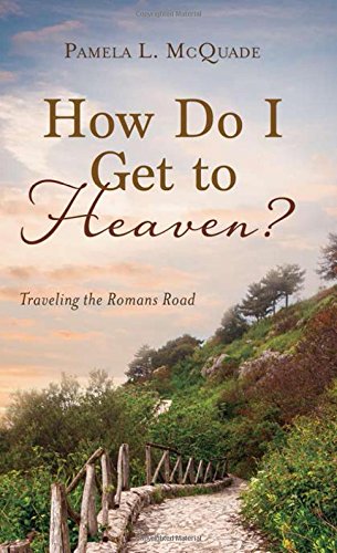 9781630586713: How Do I Get to Heaven?: Traveling the Romans Road