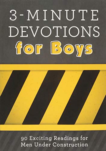 Stock image for 3-Minute Devotions for Boys : 90 Exciting Readings for Men under Construction for sale by Better World Books