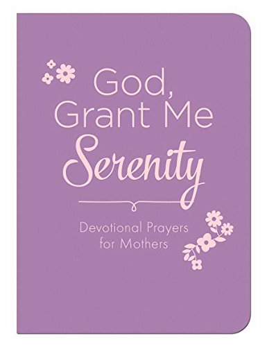 9781630587321: God, Grant Me Serenity: Devotional Prayers for Mothers