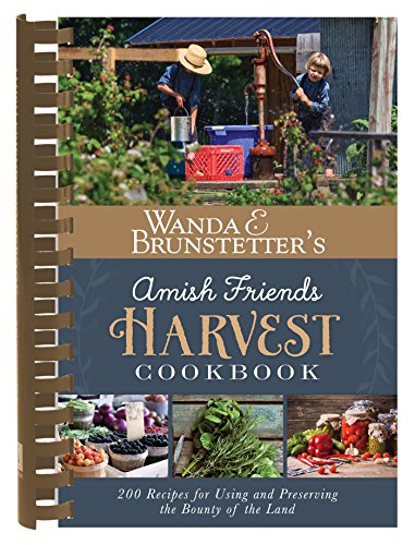 Stock image for Wanda E. Brunstetter's Amish Friends Harvest Cookbook: Over 240 Recipes for Using and Preserving the Bounty of the Land for sale by Ergodebooks