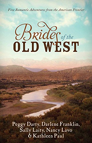 9781630588861: Brides of the Old West: Five Romantic Adventures from the American Frontier