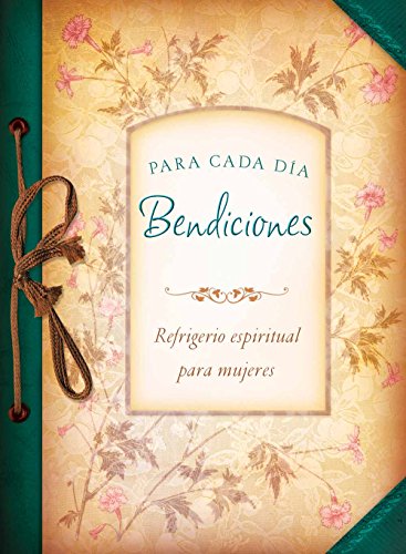 Beispielbild fr Bendiciones para cada d?a: Refrigerio espiritual para mujeres (Spanish Edition) zum Verkauf von SecondSale