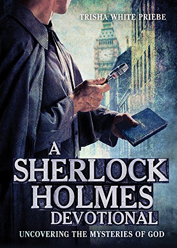 Stock image for A Sherlock Holmes Devotional: Uncovering the Mysteries of God for sale by Gulf Coast Books