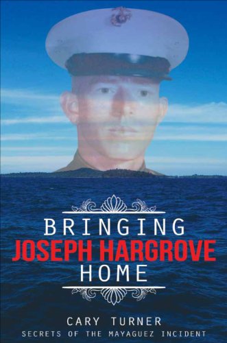 9781630631697: Bringing Joseph Hargrove Home: Secrets of the Mayaguez Incident