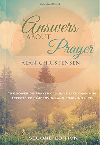 Stock image for Answers about Prayer: The Power of Prayer Can Have Life Changing Affects for Improving and Enjoying Life for sale by ThriftBooks-Dallas
