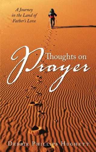 Stock image for Thoughts on Prayer: A Journey in the Land of Father's Love for sale by The Eclectic Eccentric
