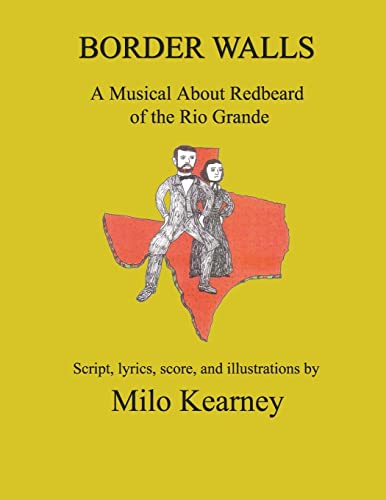 Beispielbild fr Border Walls: A Musical About Redbeard of the Rio Grande zum Verkauf von Lucky's Textbooks