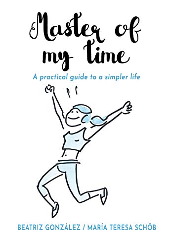 Imagen de archivo de Master of my Time: A Practical Guide to a Simpler Life a la venta por Lucky's Textbooks