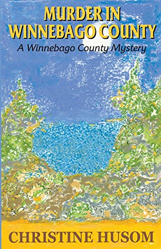 Imagen de archivo de Murder in Winnebago County a la venta por Better World Books