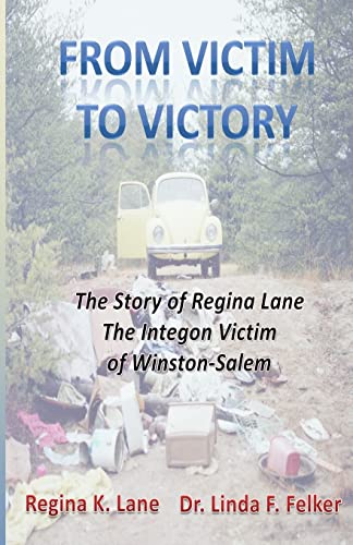 Stock image for From Victim to Victory: The Story of Regina Lane, the Integon Victim of Winston-Salem for sale by ThriftBooks-Atlanta