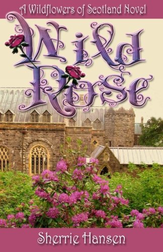 Stock image for Wild Rose (Wildflowers of Scotland) (Volume 2) for sale by HPB Inc.