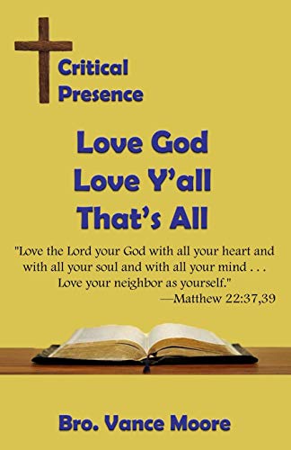 Stock image for Critical Presence: Love God, Love Y'all, That's All for sale by Lucky's Textbooks