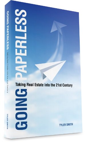 9781630680053: Going Paperless: Taking Real Estate into the 21st Century 1st edition by Tyler Smith (2013) Paperback