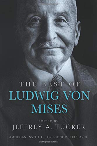 Stock image for The Best of Ludwig von Mises for sale by Front Cover Books