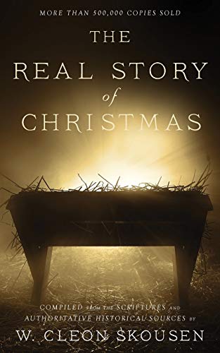 Beispielbild fr The Real Story of Christmas: Compiled from the Scriptures and Authoritative Historical Sources zum Verkauf von GF Books, Inc.