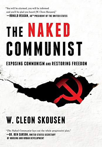 Stock image for The Naked Communist: Exposing Communism and Restoring Freedom for sale by Books From California