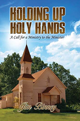 Beispielbild fr Holding Up Holy Hands: A Call for a Ministry to the Minister zum Verkauf von Red's Corner LLC