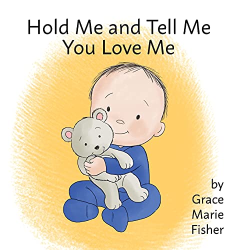 Stock image for Hold Me and Tell Me You Love Me for sale by ThriftBooks-Dallas