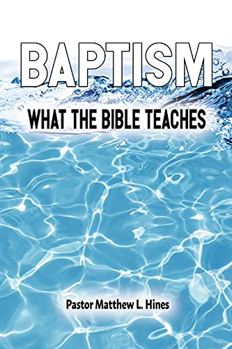 9781630733902: BAPTISM: What the Bible Teaches