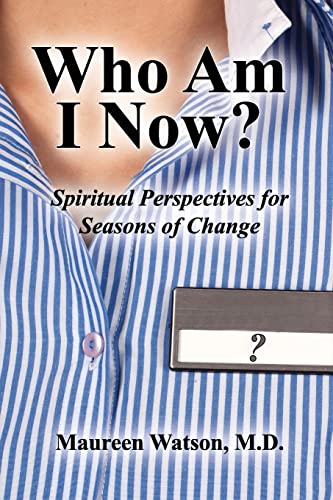 Beispielbild fr Who Am I Now?: Spiritual Perspectives for Seasons of Change zum Verkauf von ThriftBooks-Dallas