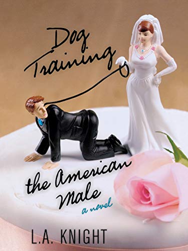 Stock image for Dog Training the American Male for sale by Better World Books