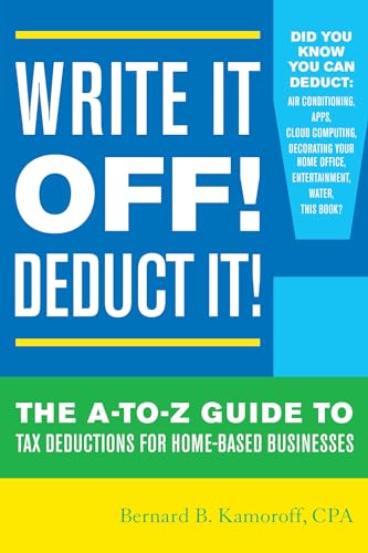 Beispielbild fr Write It Off! Deduct It! : The A-to-Z Guide to Tax Deductions for Home-Based Businesses zum Verkauf von Better World Books