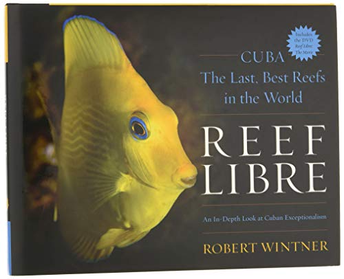 Imagen de archivo de Reef Libre: CubaThe Last, Best Reefs in the World a la venta por Book Outpost