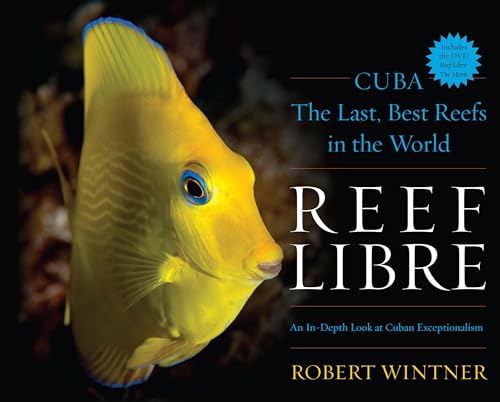 9781630760731: Reef Libre: Cuba - The Last, Best Reefs in the World