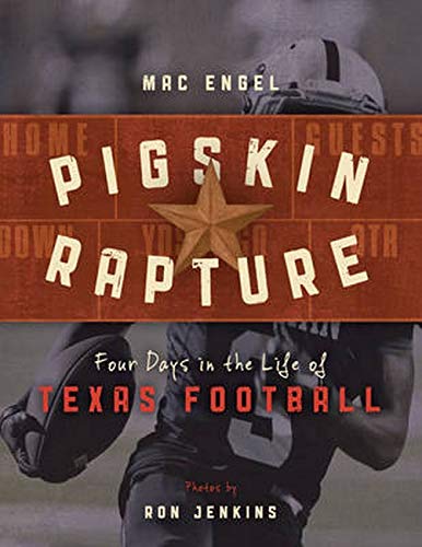 Beispielbild fr Pigskin Rapture: Four Days in the Life of Texas Football zum Verkauf von SecondSale